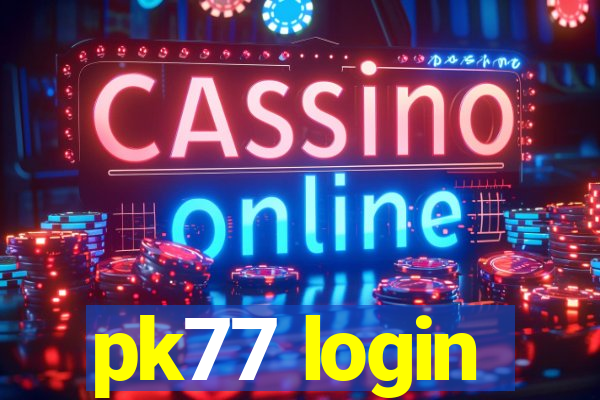 pk77 login